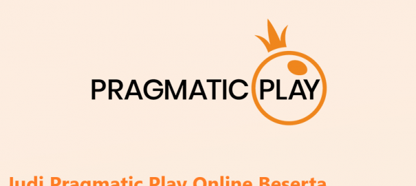 Judi Pragmatic Play Online Beserta Ragam Game Menariknya